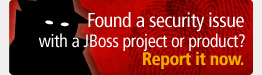Found a security issues with a JBoss project or product ? Report it now.